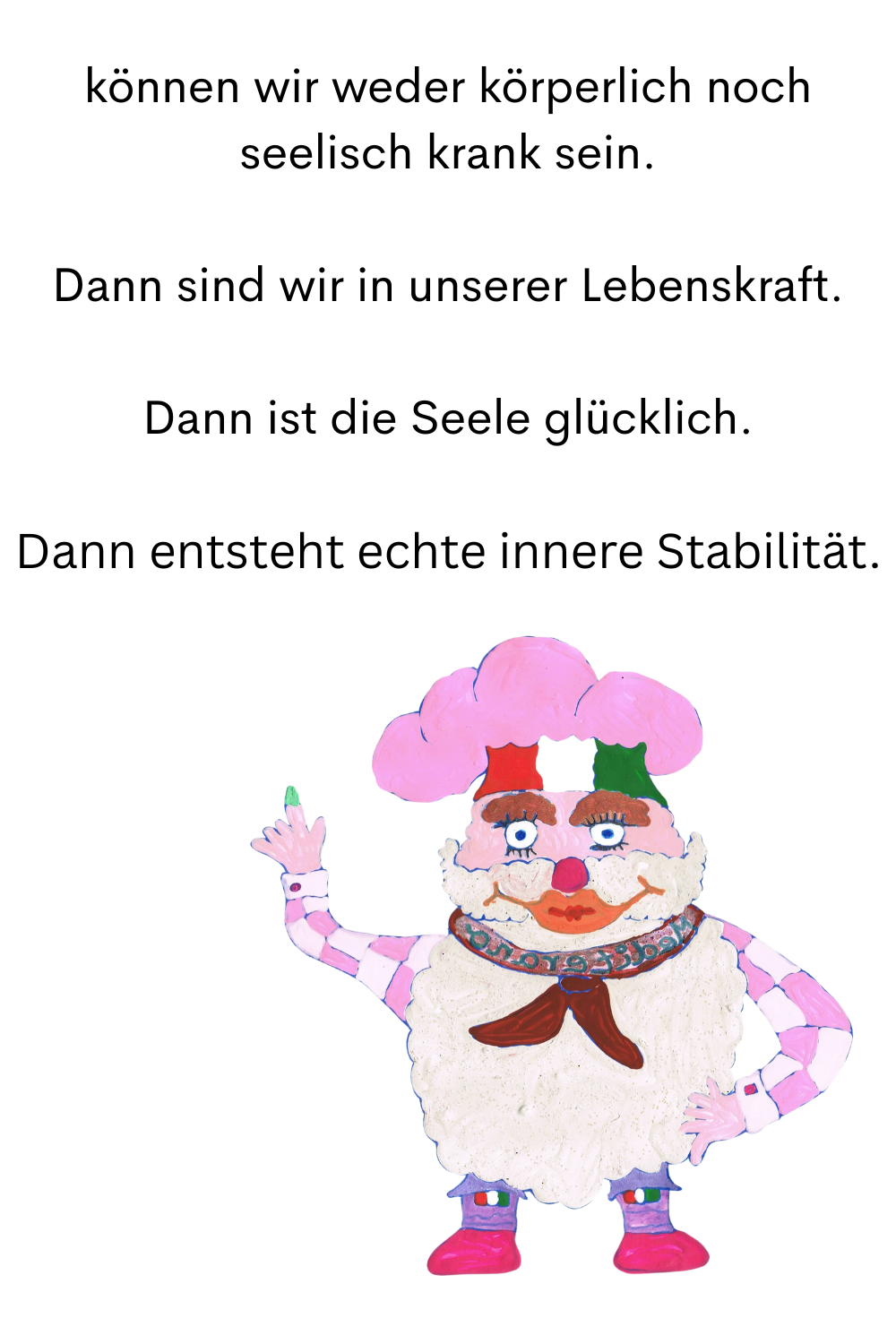 können wir weder körperlich noch seelisch krank sein.
Dann sind wir in unserer Lebenskraft.
Dann ist die Seele glücklich.
Dann entsteht echte innere Stabilität.
Dein ciaovita Mediterano.