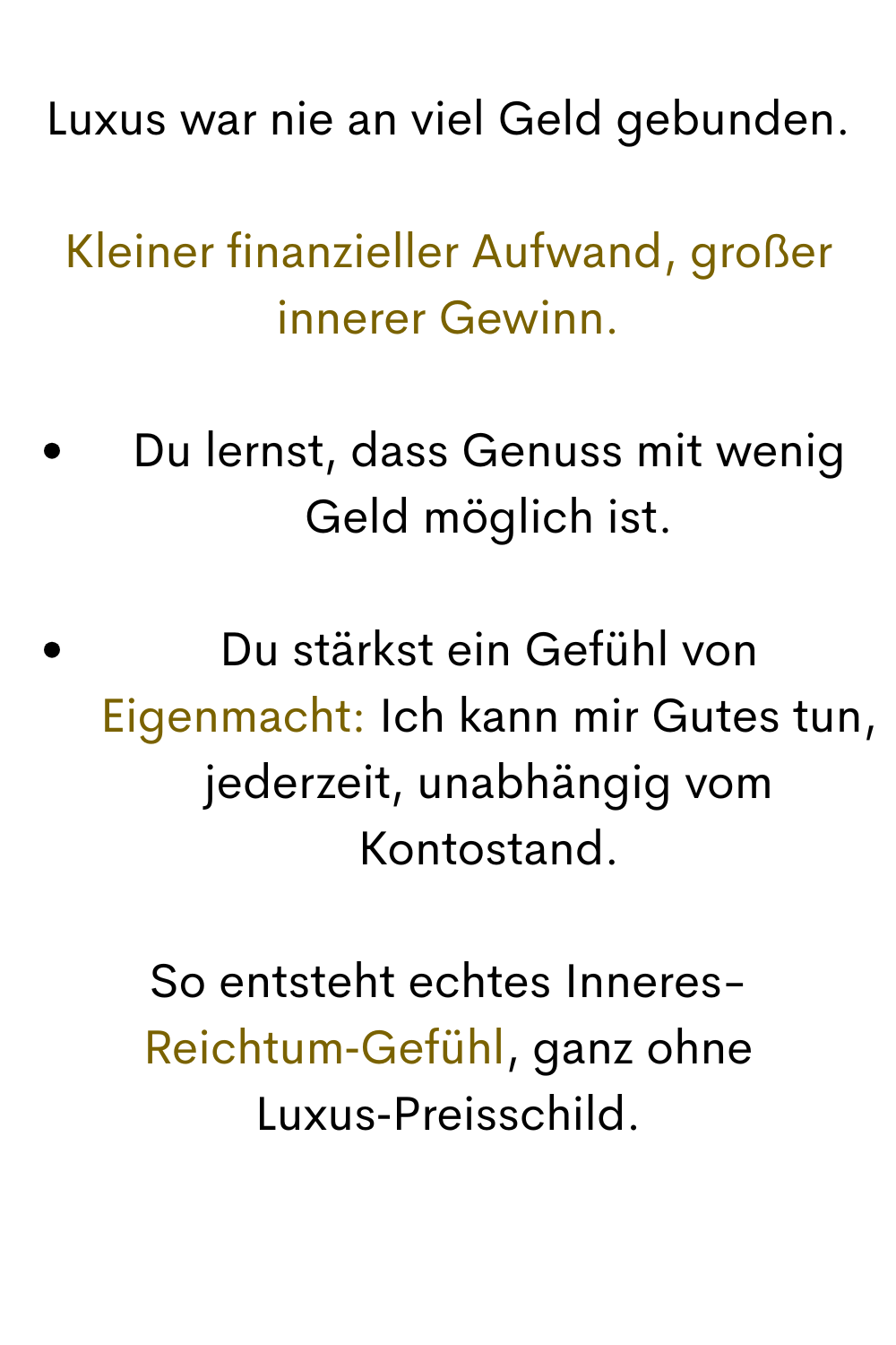 Luxus war nie an viel Geld gebunden.
Kleiner finanzieller Aufwand, großer innerer Gewinn.
Du lernst, dass Genuss mit wenig Geld möglich ist.
Du stärkst ein Gefühl von Eigenmacht: Ich kann mir Gutes tun, jederzeit, unabhängig vom Kontostand.
So entsteht echtes Inneres-Reichtum‑Gefühl, ganz ohne Luxus‑Preisschild.