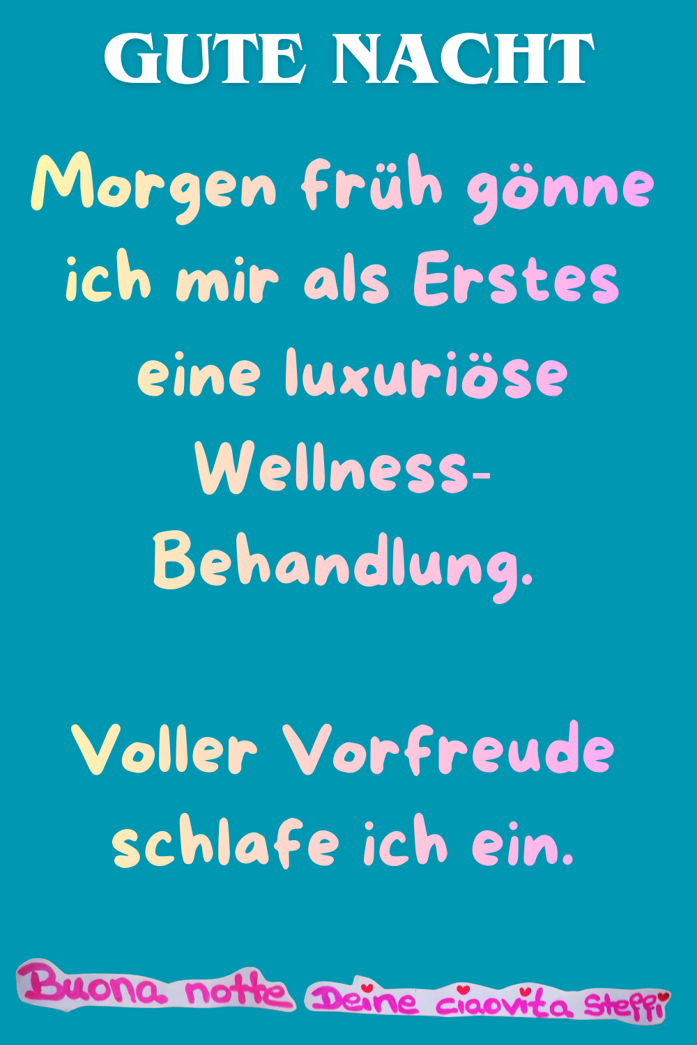 Gute Nacht
Morgen früh gönne ich mir als Erstes eine luxuriöse Wellness‑Behandlung.
Voller Vorfreude schlafe ich ein.Buona notte, Deine ciaovita Steffi