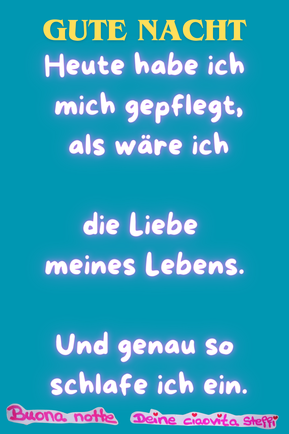 Zitat – Gute Nacht
Heute habe ich mich gepflegt,
als wäre ich die Liebe meines Lebens.
Und genau so schlafe ich ein.
Buona notte, Deine ciaovita Steffi