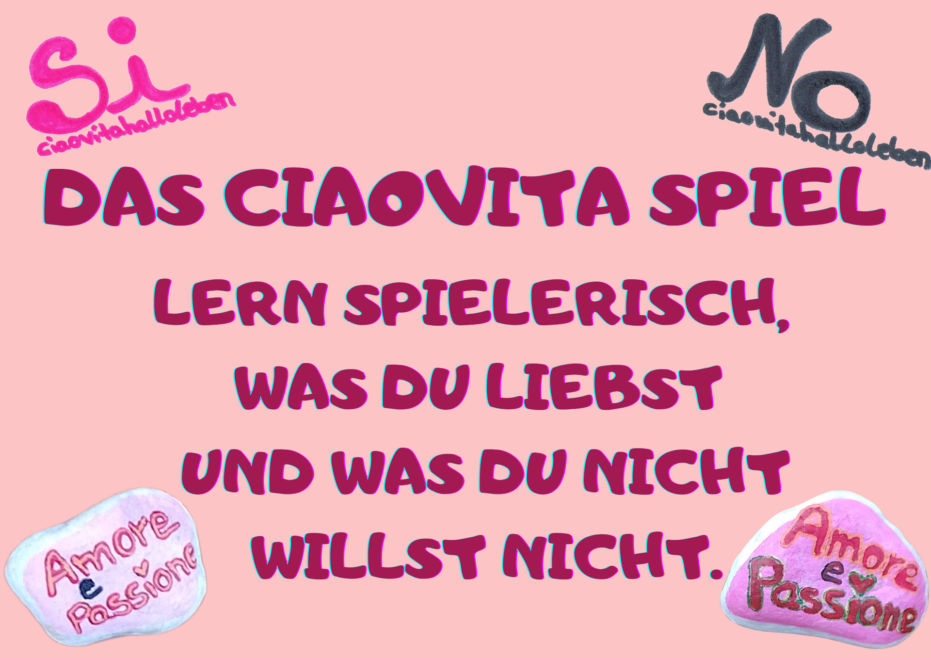 DAS CIAOVITA SPIEL
LERN SPIELERISCH,
WAS DU LIEBST
UND WAS NICHT.
