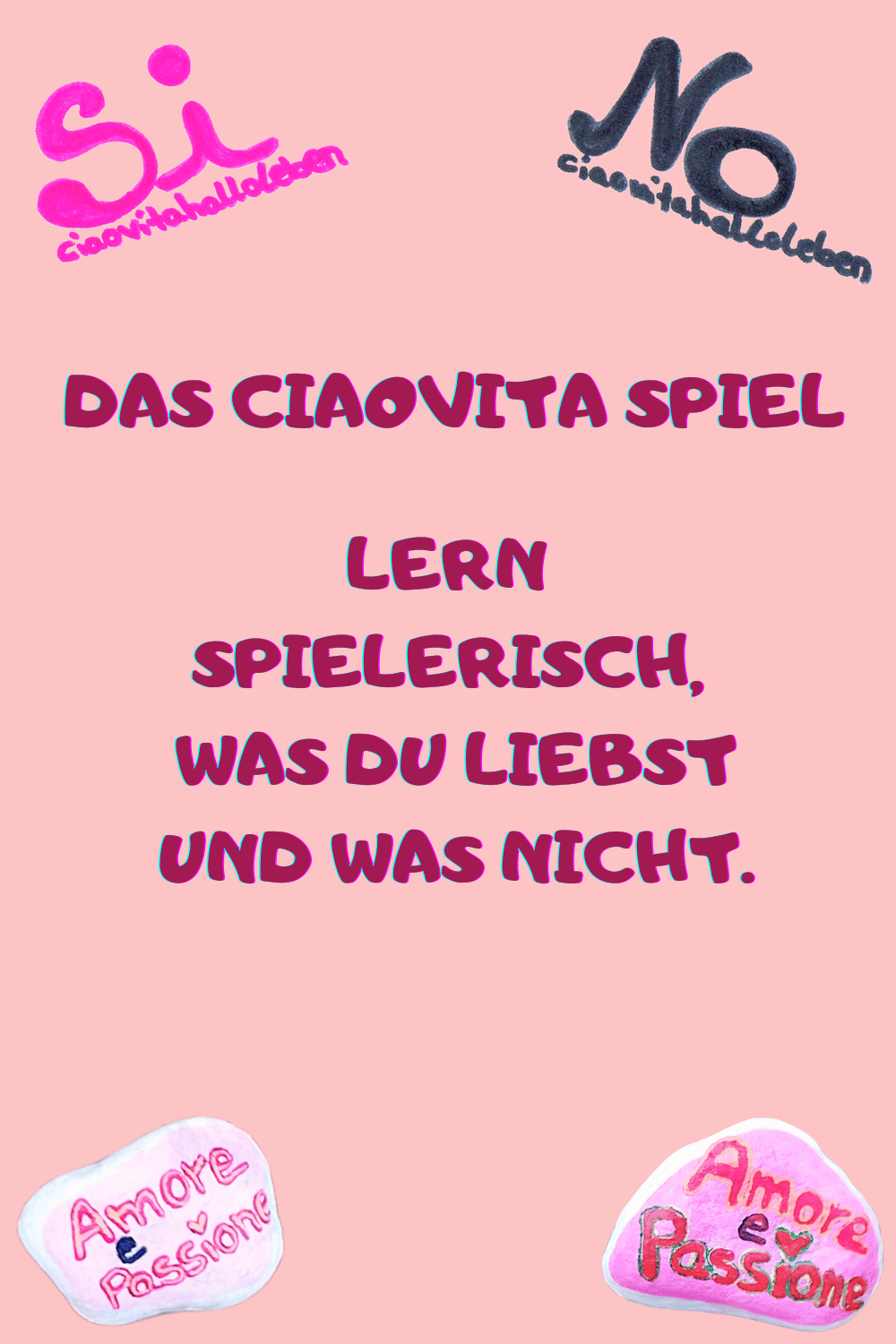 DAS CIAOVITA SPIEL
LERN SPIELERISCH,
WAS DU LIEBST
UND WAS NICHT.
