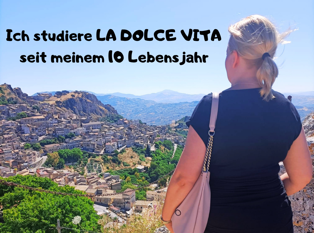 Ich studiere LA DOLCE VITA
seit meinem 10 Lebensjahr
Deine ciaovita Steffi