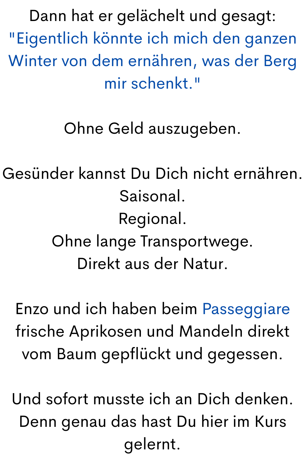 Dann hat er gelächelt und gesagt:
