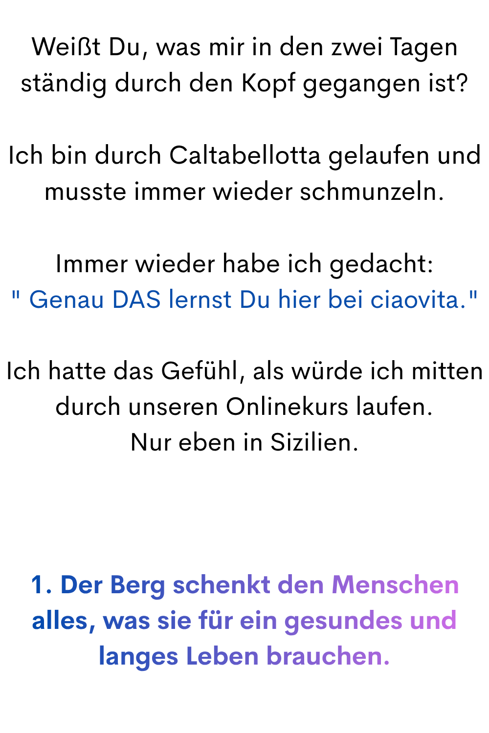 Weißt Du, was mir in den zwei Tagen ständig durch den Kopf gegangen ist?
Ich bin durch Caltabellotta gelaufen und musste immer wieder schmunzeln.
Immer wieder habe ich gedacht: