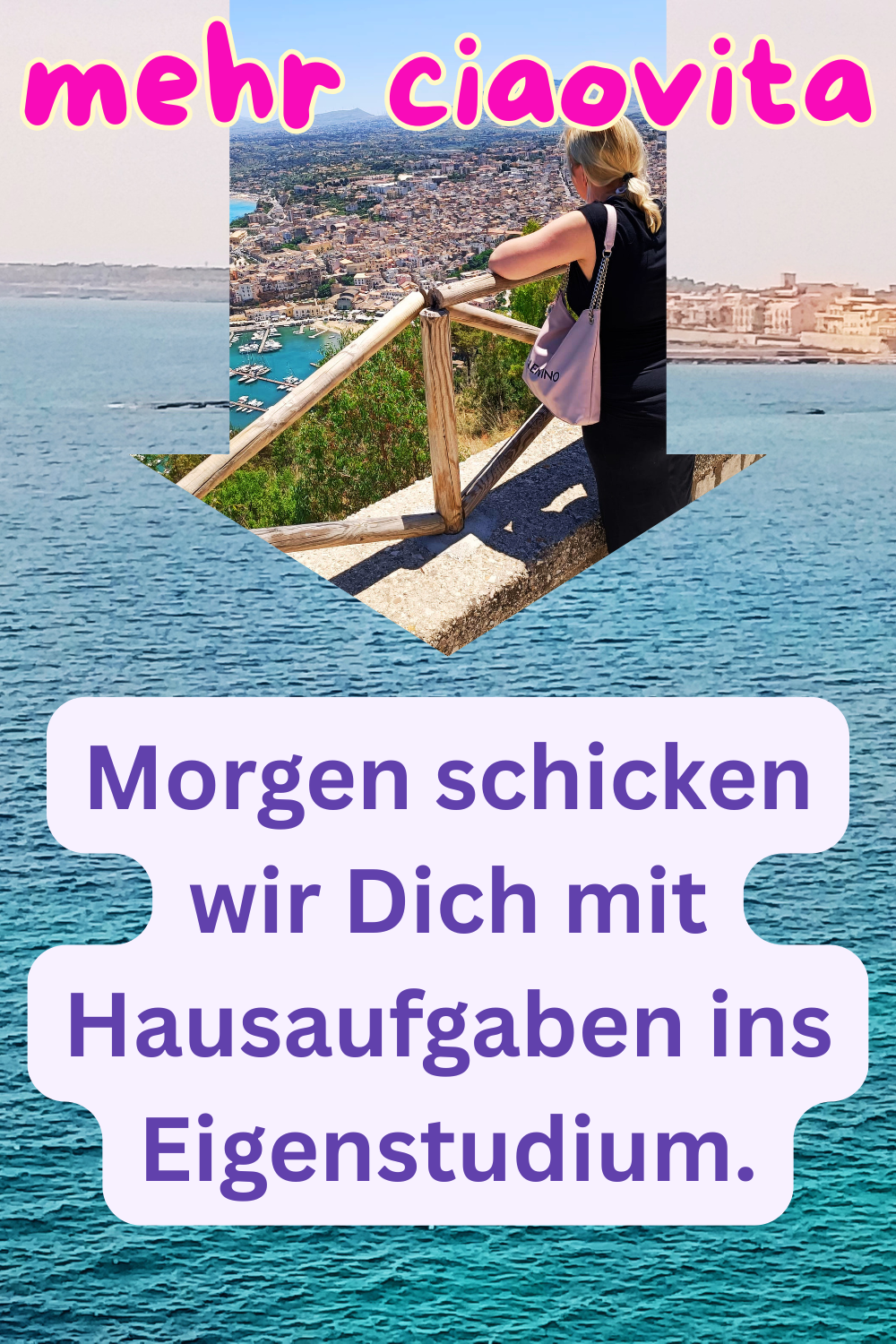 mehr ciaovita
Morgen schicken wir Dich mit Hausaufgaben ins Eigenstudium.