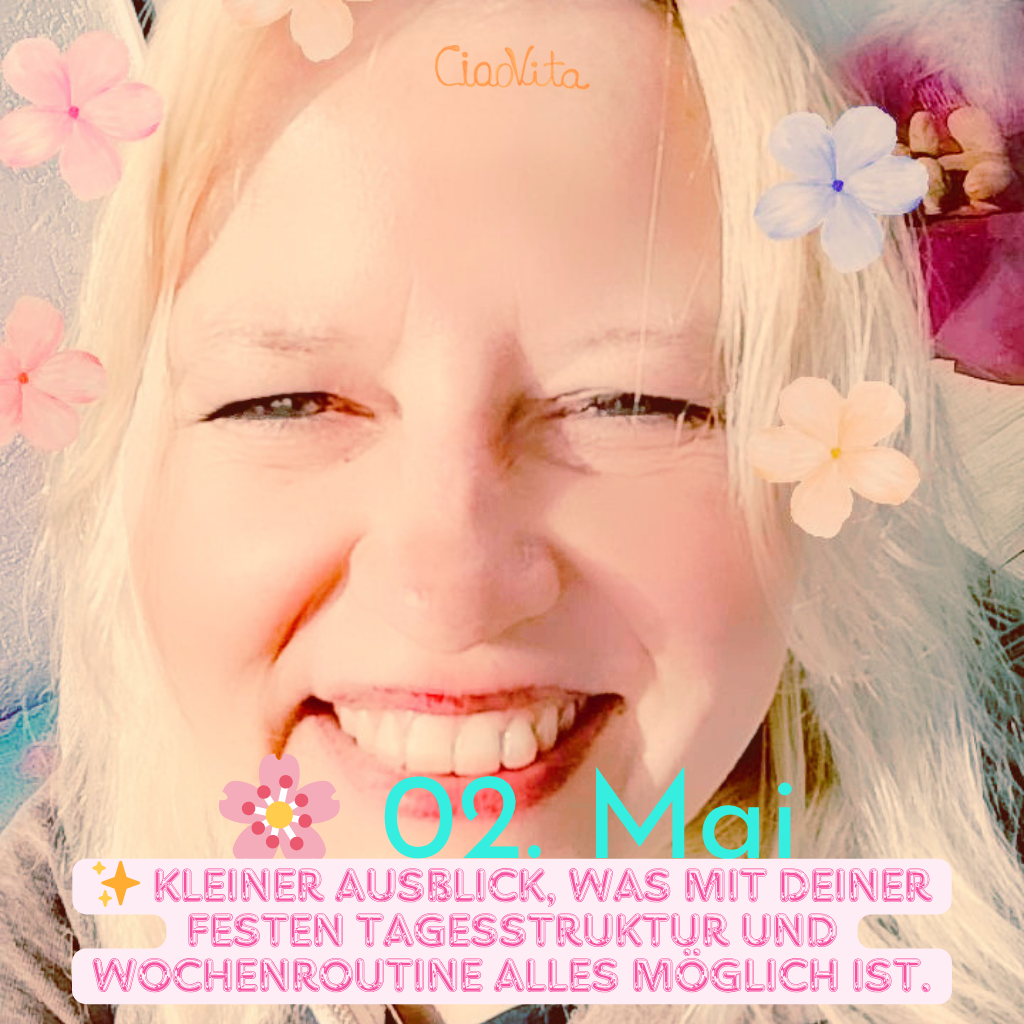  02. Mai
✨ Kleiner Ausblick, was mit Deiner festen Tagesstruktur und Wochenroutine alles möglich ist.