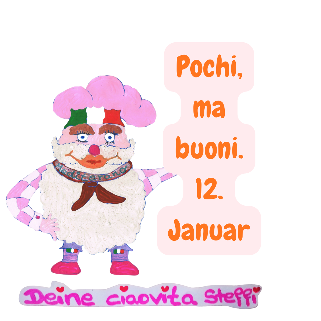 Pochi, ma buoni.
12. Januar
Dein ciaovita Mediterano und Deine ciaovita Steffi.