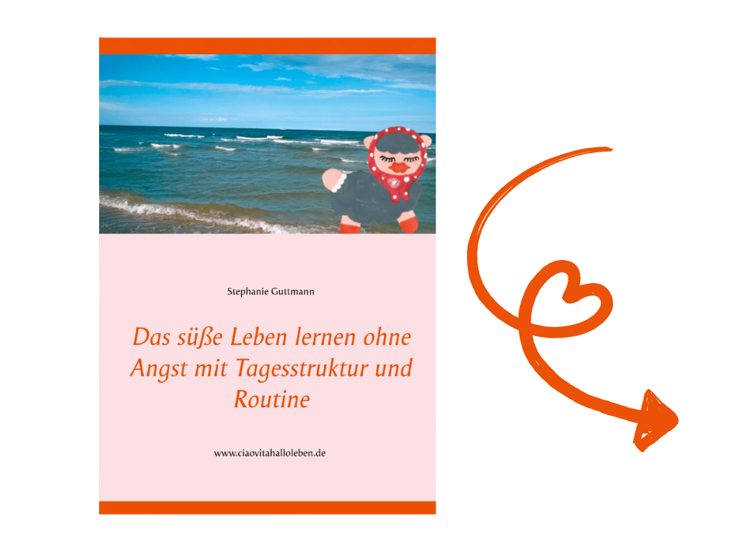 Das süße Leben lernen ohne Angst mit Tagesstruktur und Routine.