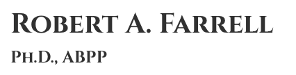 Robert A Farrell, Ph.D., ABPP The name robert a. farrell is on a white background
