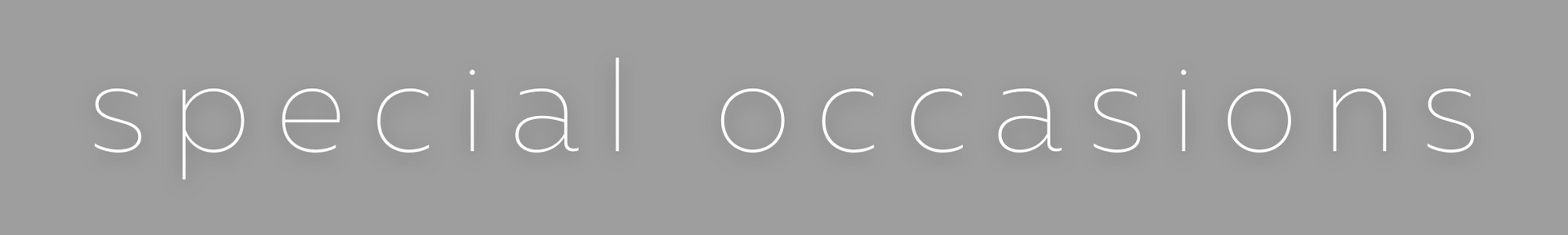 White lowercase text reading “special occasions” on a light gray background.