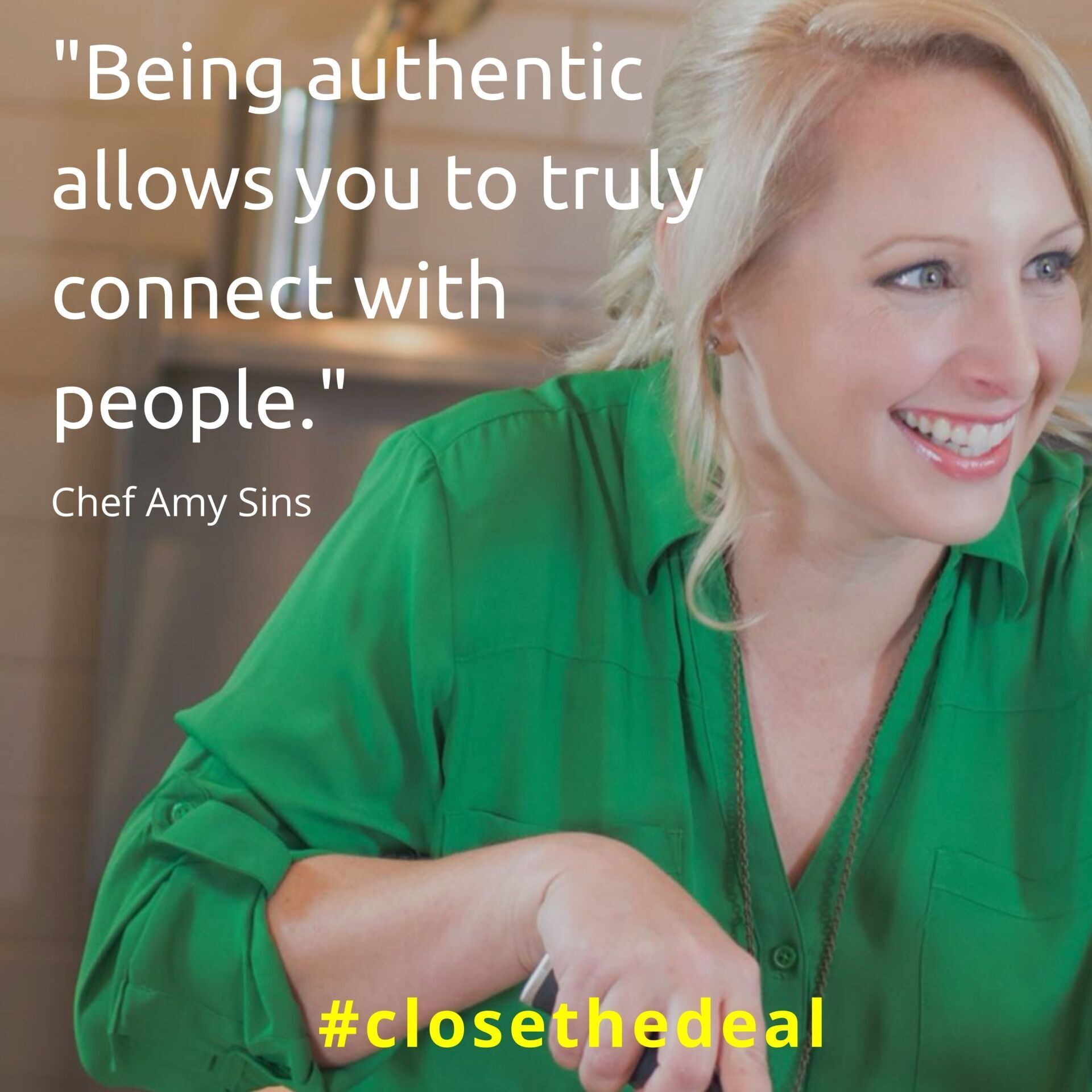 Chef Amy Sins quote - Close The Deal.com