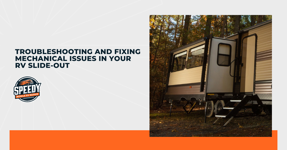 Troubleshooting and Fixing Mechanical Issues in Your RV Slide-Out