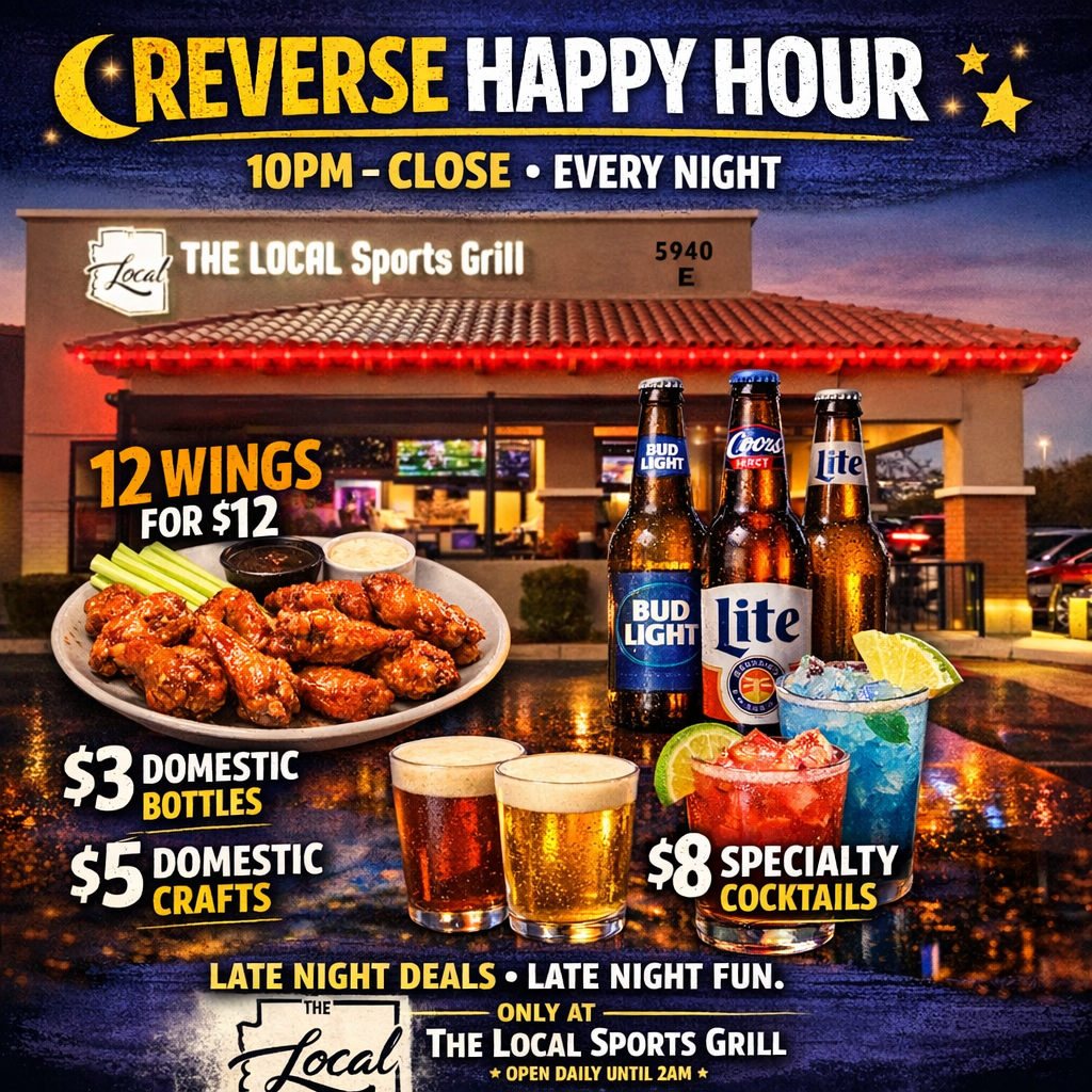 Reverse happy hour ad for The Local Sports Grill with wings, beers, and cocktail specials at night.