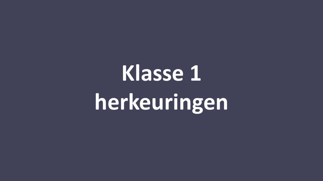 klasse 1 herkeuringen