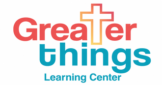 Greater Things Learning Center Greater Things Learning Center