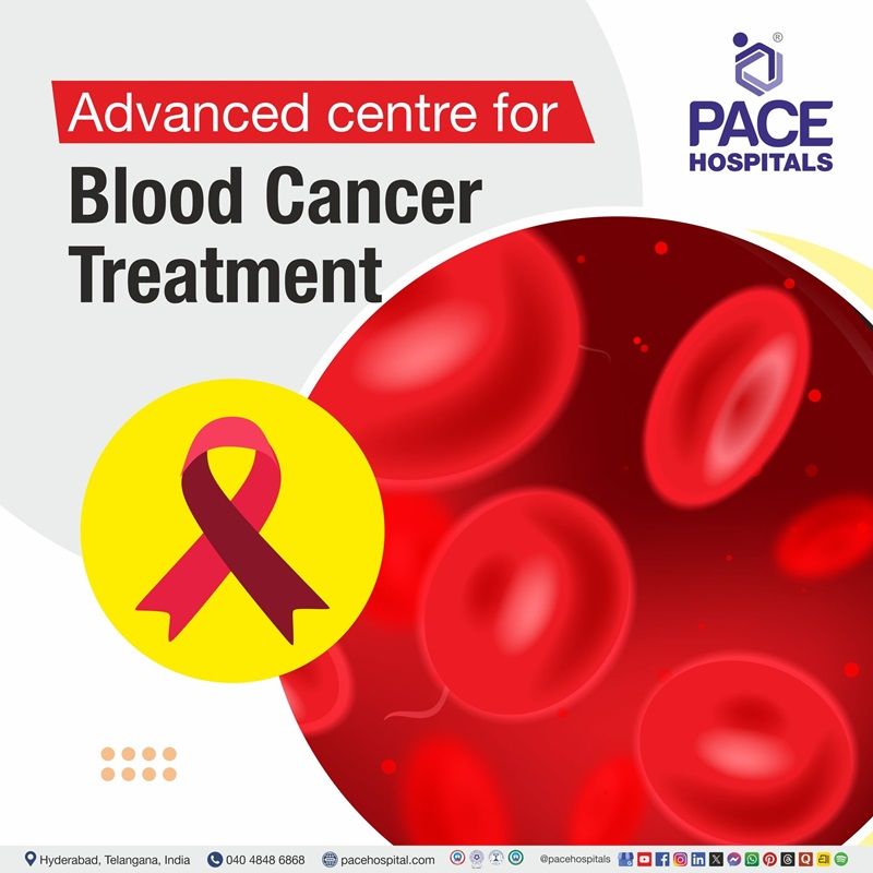 Advanced Centre for Blood Cancer Treatment in Hyderabad, Telangana, India Best Hospital for Blood Cancer Treatment in Hyderabad | Best Blood cancer treatment hospital in Hyderabad, India