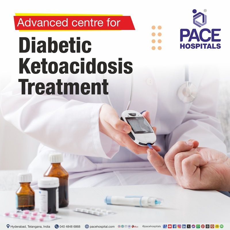 Advanced Centre for Diabetic Ketoacidosis (DKA) Treatment in Hyderabad, India diabetic ketoacidosis treatment hospital in Hyderabad | best hospital for DKA management in Hyderabad, India