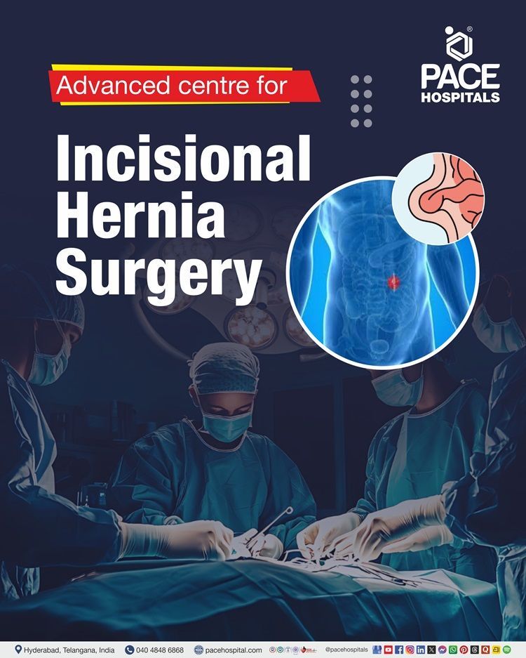 Top Hospital for Incisional Hernia Surgery in Hyderabad, India Best hospital for Incisional Hernia repair in Hyderabad | Advanced Center for Incisional hernia repair in Hyderabad in Hyderabad, India