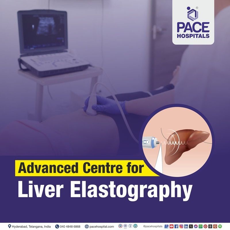 Leading Centre for Liver Elastography in Hyderabad, India Best Hospital for Liver Elastography in Hyderabad | Top Fibroscan in India | Liver Elastography near me