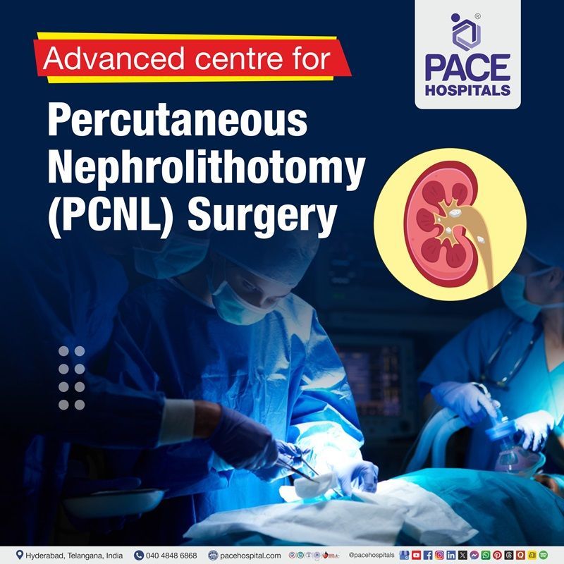 Best Hospital for PCNL Procedure in Hyderabad | kidney stone PCNL treatment in Hyderabad
