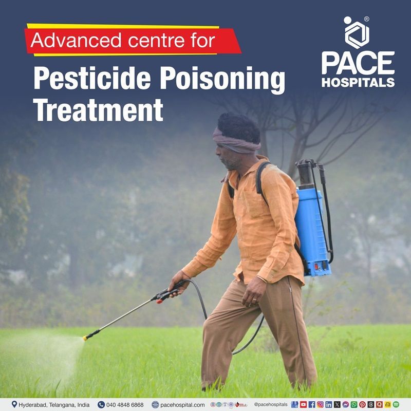 Advanced Centre for Pesticide Poisoning Treatment in Hyderabad, India pesticide poisoning treatment hospital in Hyderabad | best hospital for pesticide poisoning treatment in Hyderabad, India