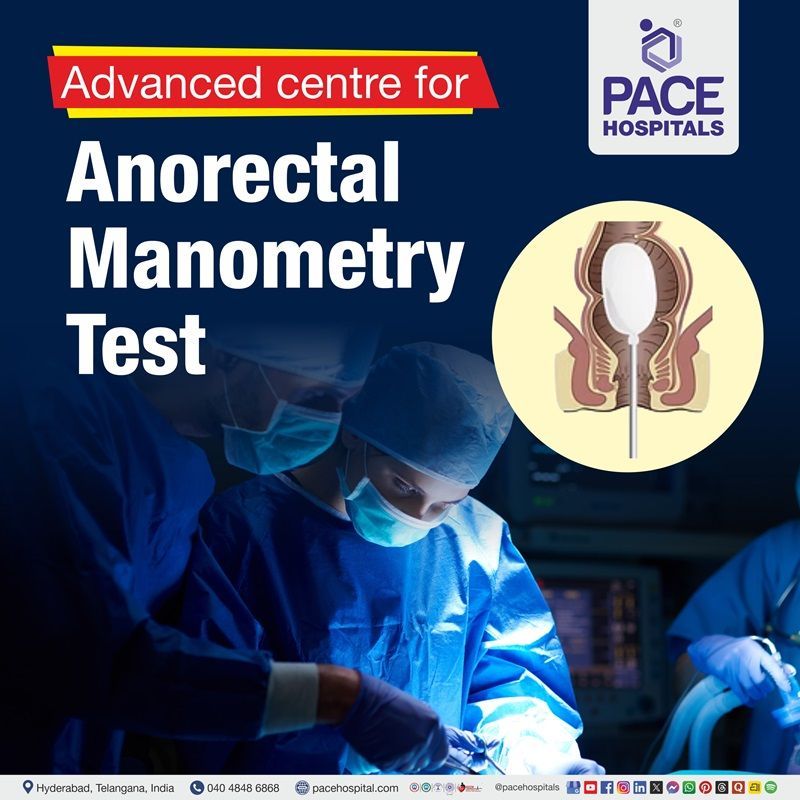 Advanced Centre for Anorectal Manometry in Hyderabad, India Best Hospital for Anorectal Manometry test in Hyderabad | Anal Manometry near me