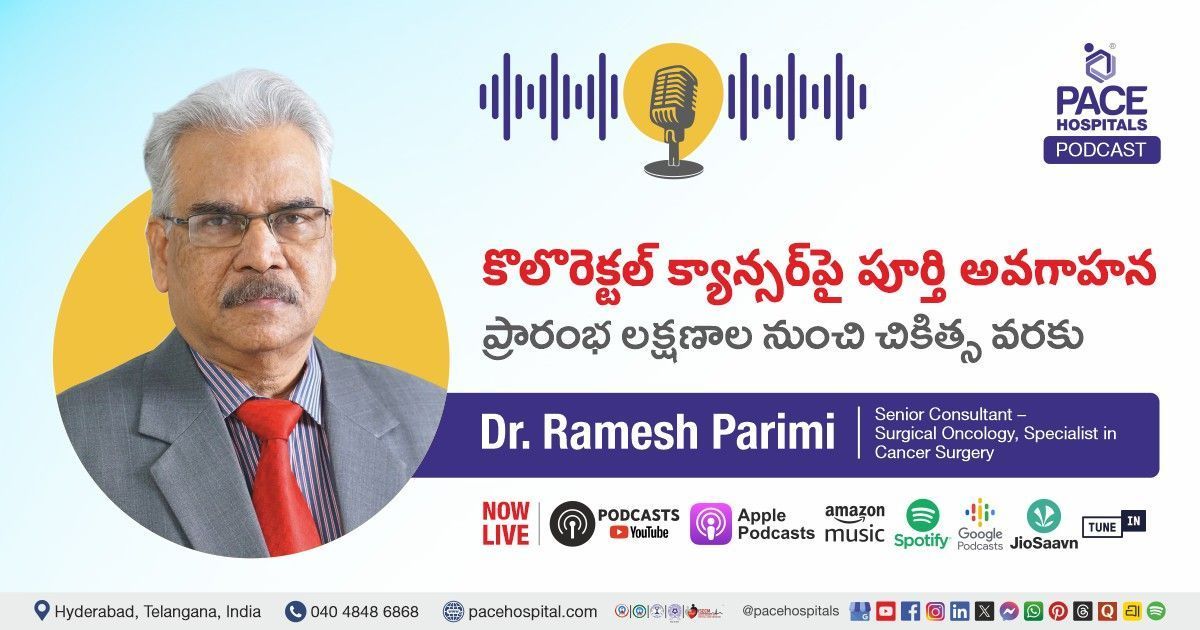Colorectal Cancer Podcast in Telugu - Dr. Ramesh Parimi