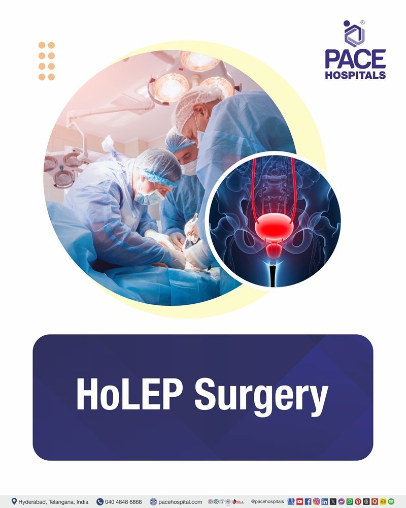 HoLEP Surgery Cost in Hyderabad | Affordable HoLEP Procedure in India