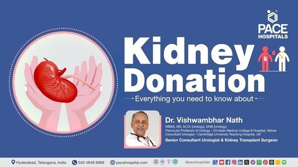 Dr. Vishwambhar Nath from PACE Hospitals discussing kidney donation types & benefits in this video.