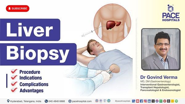 Liver biopsy procedure explained by Dr. Govind Verma (Transplant Hepatologist) from PACE Hospitals