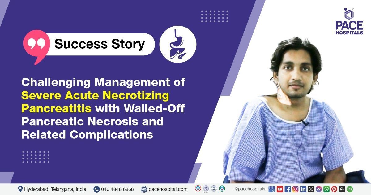 A 27-Y/O patient treated at PACE Hospitals, for severe necrotizing pancreatitis with complications