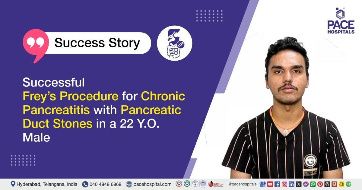 Frey's procedure case study | chronic pancreatitis case study | PACE Hospitals case studies