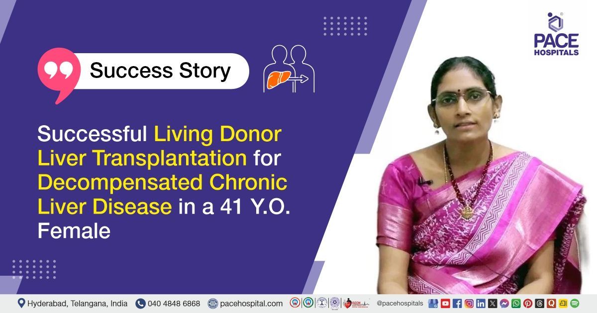 Case study of a 41-YO female who underwent successful living donor liver transplantation (LDLT)