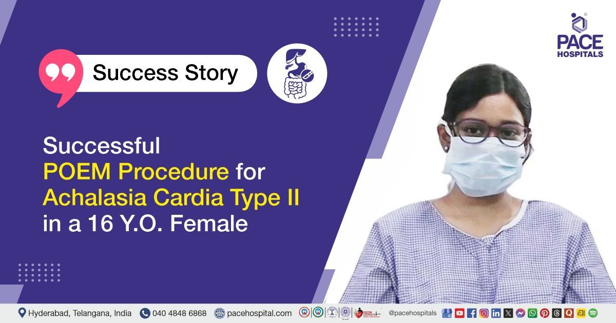 Case study of 16-YO female patient recovering after POEM procedure for Achalasia Cardia type II