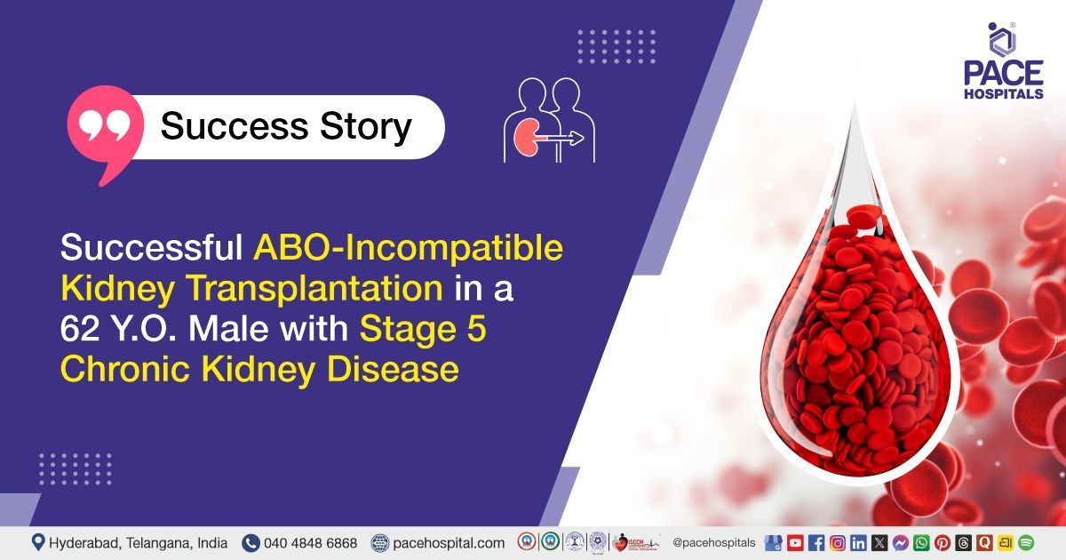 Successful ABO-Incompatible Kidney Transplantation for Chronic Kidney Disease at PACE Hospitals