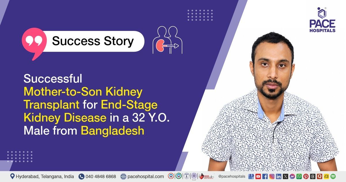 Successful Mother-to-Son Kidney Transplant for End-Stage Kidney Disease at PACE Hospitals