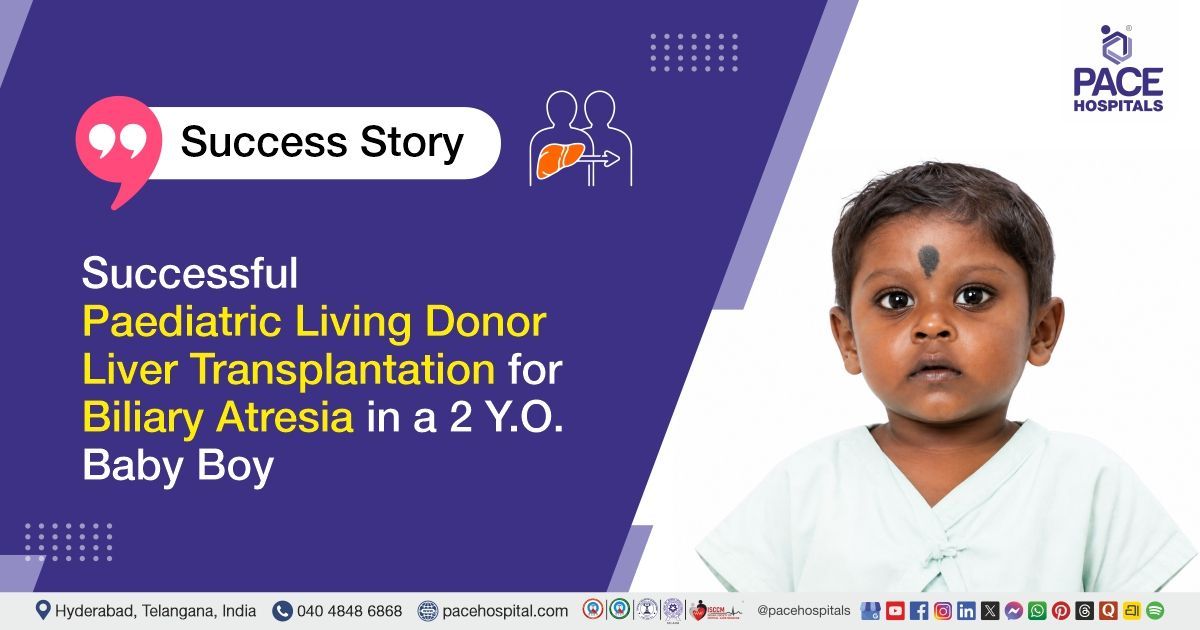 Case study of successful liver transplant for a 2-YO boy with biliary atresia post Kasai Procedure
