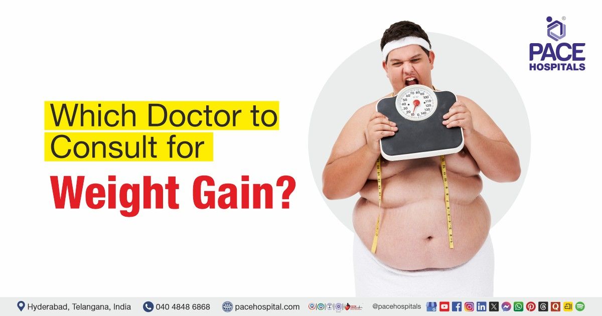 Which Doctor to Consult for Weight Gain | Weight gain doctor | Obesity Specialist