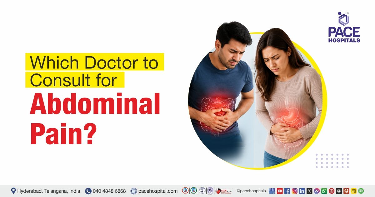 Which Doctor to Consult for Abdominal Pain? | doctor for Abdominal Pain