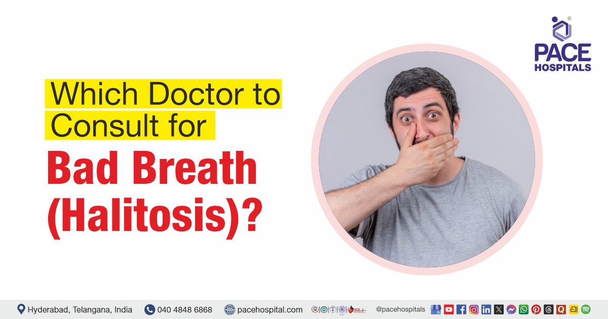 Know which doctor to consult for bad breath or halitosis | Bad breath doctor