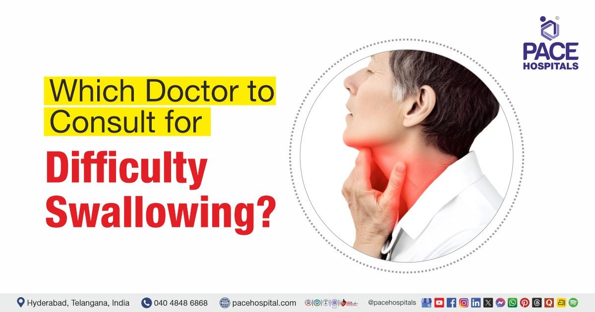 Which doctor to consult for fifficulty swallowing or dysphagia | Dysphagia doctor