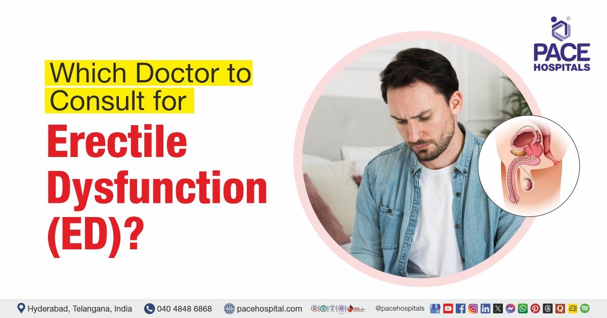 Which Doctor to Consult for Erectile Dysfunction | Erectile dysfunction doctor | ED specialist
