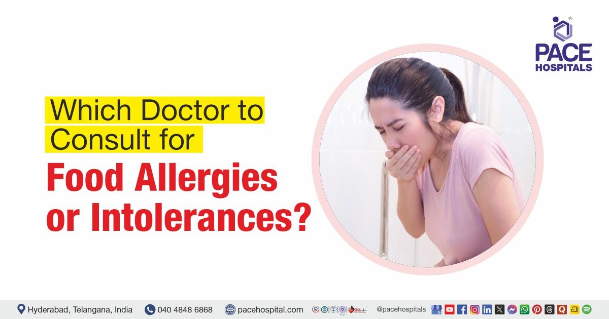 Which Doctor to Consult for Food Allergies or Intolerances | Food allergy treatment specialist
