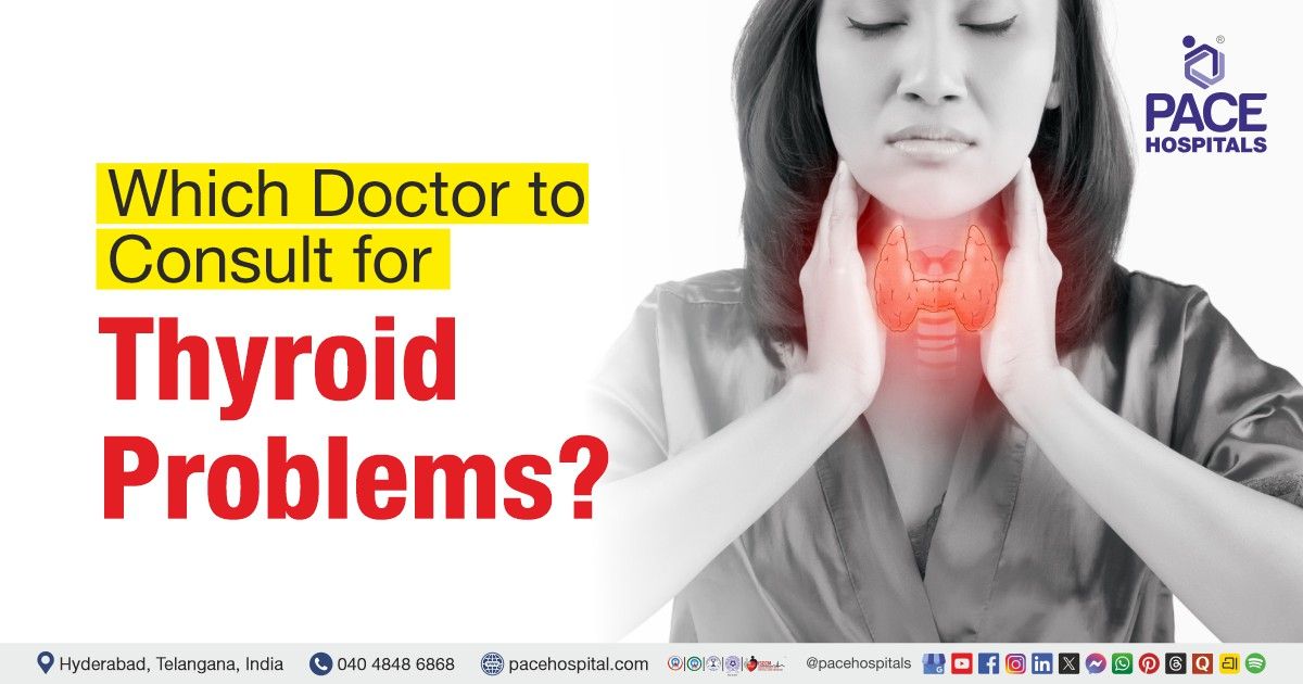 Which doctor to consult for thyroid problems | Thyroid problems doctor | Thyroid problems specialist