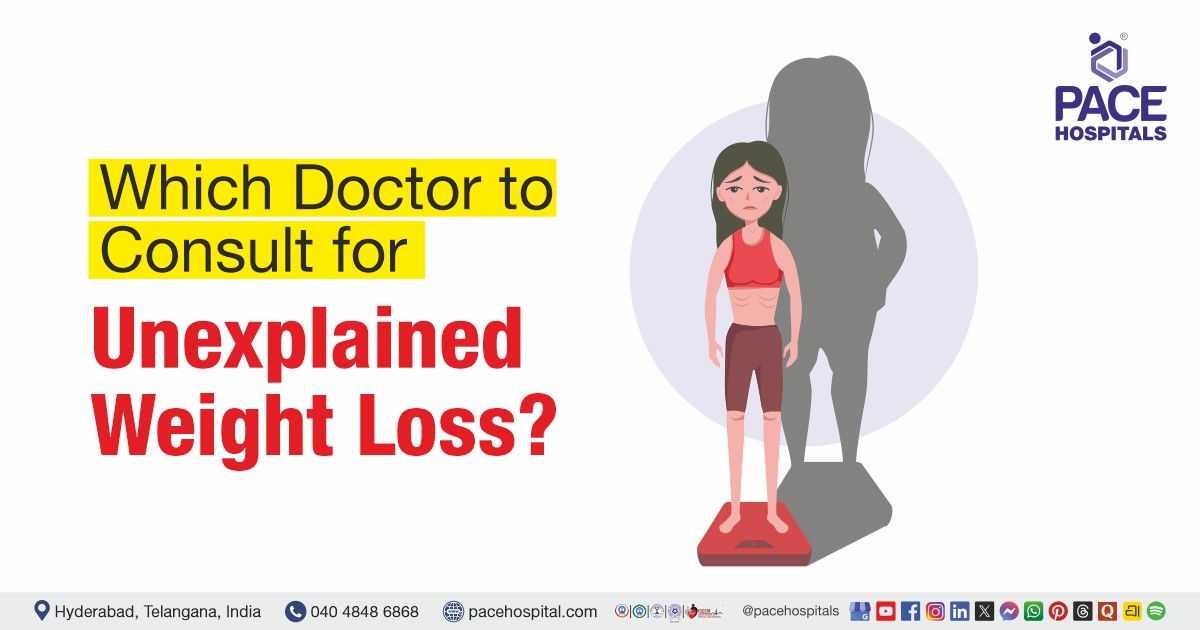 Which doctor to consult for unexplained weight loss | Unexplained weight loss doctor