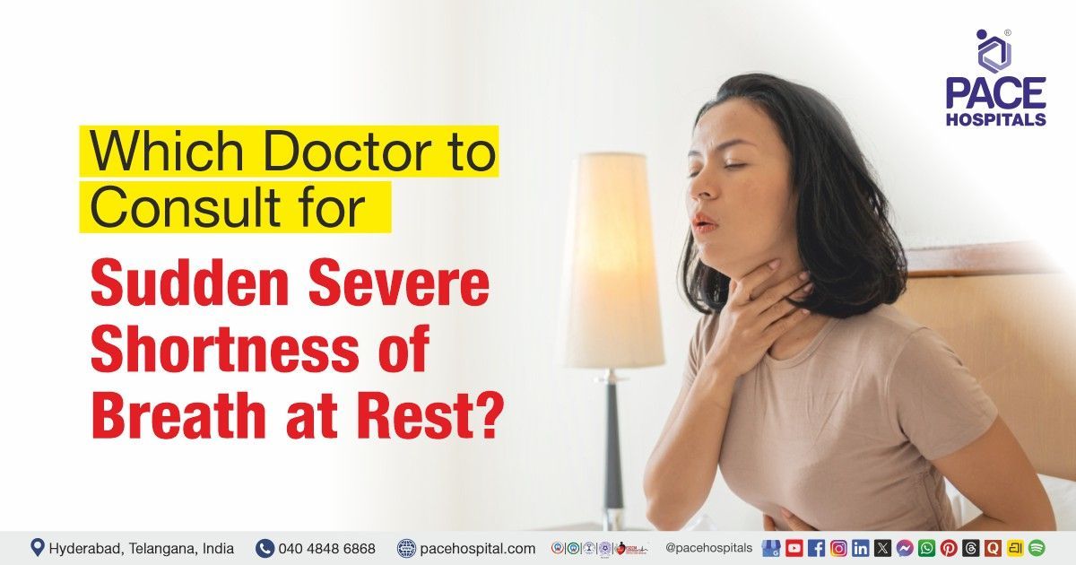 Which doctor to consult for shortness of breath at rest | Sudden shortness of breath doctor