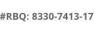 RBQ: 8330-7413-17