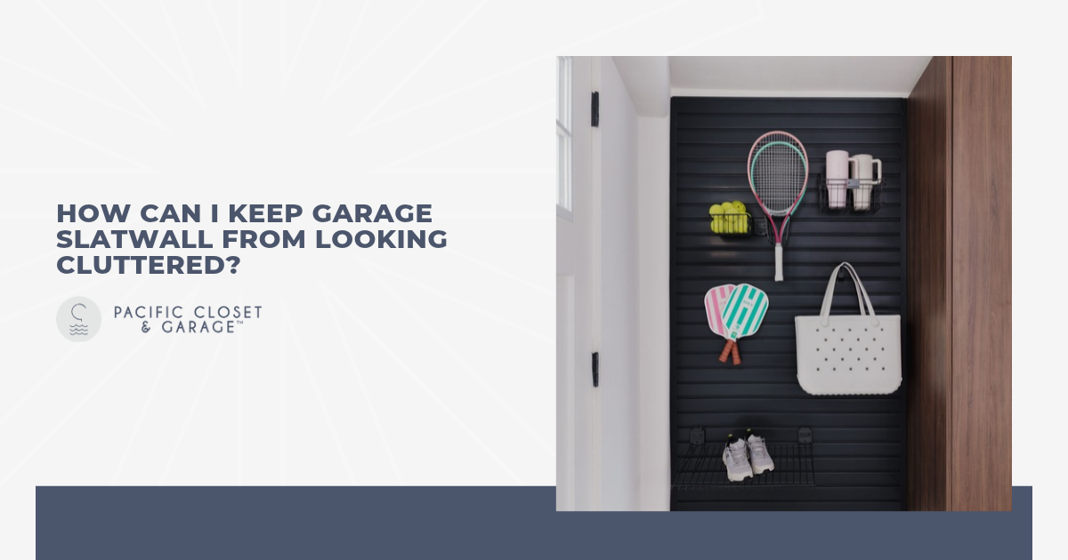 How Can I Keep Garage Slatwall From Looking Cluttered?