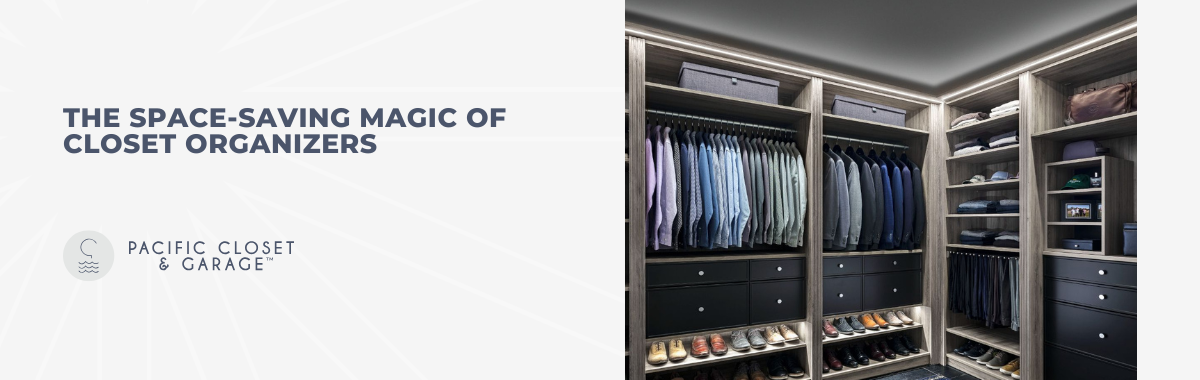 The Space-Saving Magic of Closet Organizers